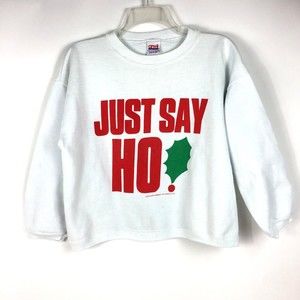 Cropped Christmas Sweatshirt Pullover JUST SAY HO Hillary Vermont Versatility